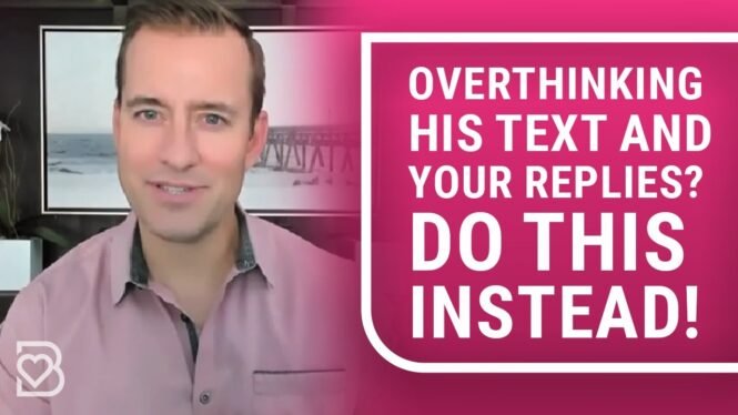 Overthinking His Texts and Your Replies? Do THIS Instead! | Dating Advice for Women by Mat Boggs
