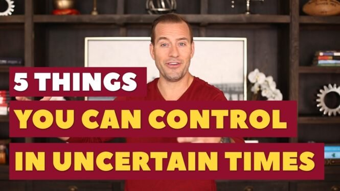 5 Things You Can Control in Uncertain Times | Relationship Advice for Women by Mat Boggs
