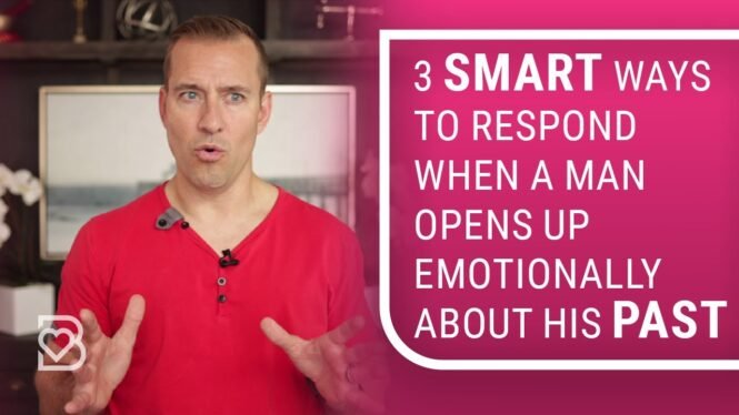 3 Smart Ways to Respond When He Opens Up About His Past | Relationship Advice for Women by Mat Boggs