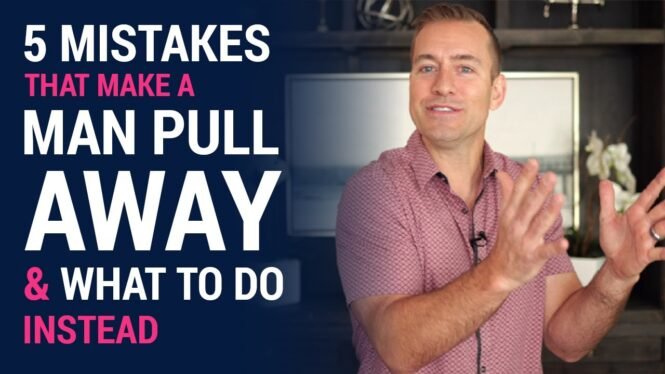 5 Mistakes that Make a Man Pull Away (and What to Do Instead) | Dating Advice for Women by Mat Boggs