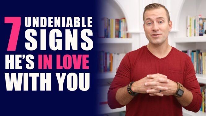 7 Undeniable Signs He’s in Love with You | Relationship Advice for women by Mat Boggs