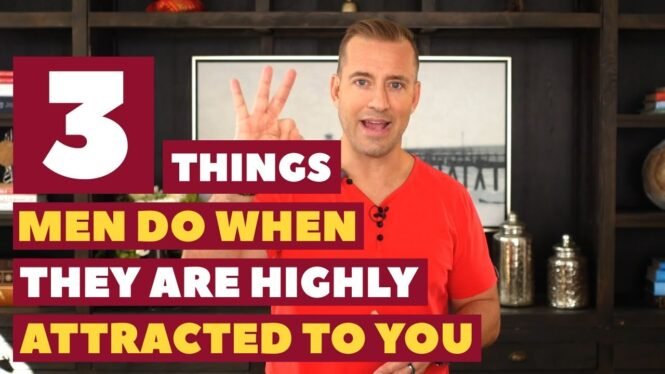 3 Things Men Do When They Are Highly Attracted To You | Dating Advice for Women by Mat Boggs