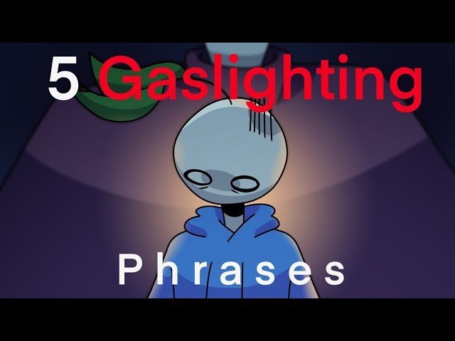 5 Gaslighting Phrases Abusive People Use To Control You