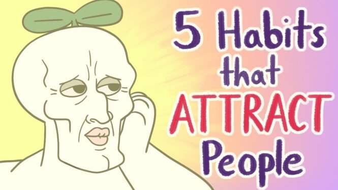 5 Habits That Attract People The Most