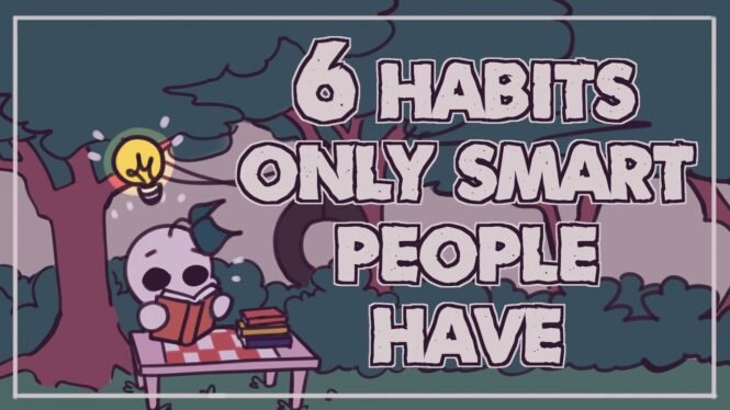 6 Habits Only Smart People Have