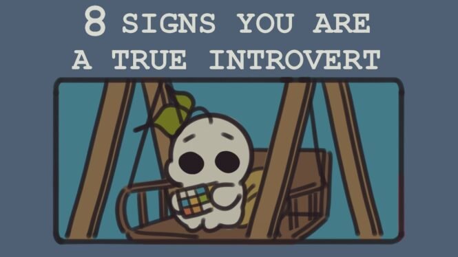 8 Signs You’re a True Introvert