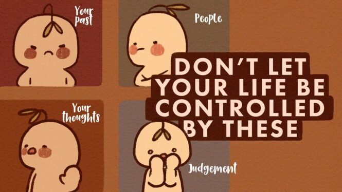Don’t Allow Your Life To Be Controlled By These 5 Things