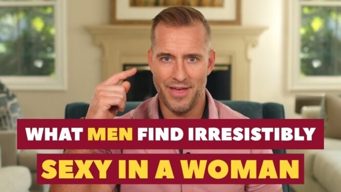 What Men Find Irresistibly Sexy in a Woman | Dating Advice for Women by Mat Boggs