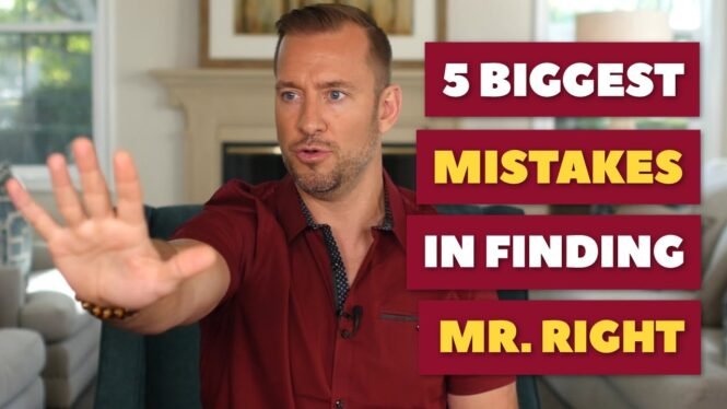 5 Biggest Mistakes in Finding Mr. Right | Dating Advice for Women by Mat Boggs