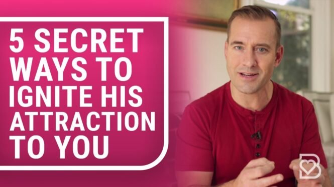 5 Secret Ways to Ignite His Attraction to You (Almost NOBODY Knows the Last One) |  Mat Boggs