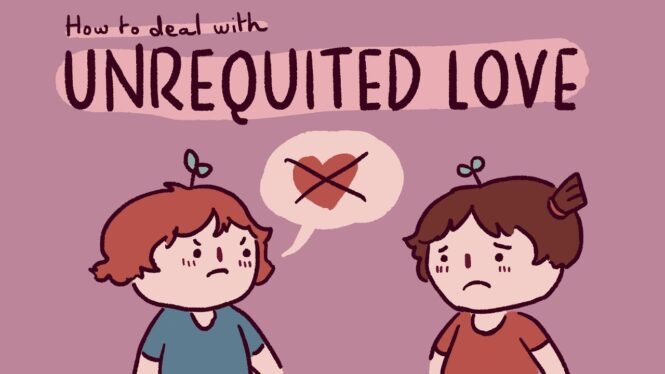 How to Deal with Unrequited Love