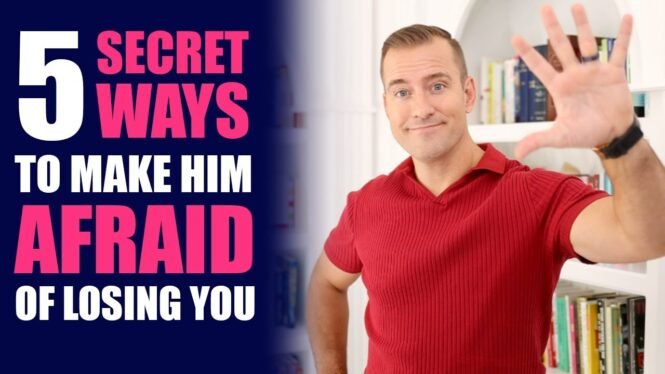 5 Secret Ways to Make Him Afraid of Losing You | Relationship Advice For Women by Mat Boggs
