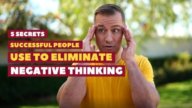 5 Secrets Successful People Use to Eliminate Negative Thinking | Dating Advice by Mat Boggs