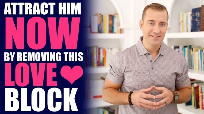 Attract Him NOW by Removing This Love Block | Dating Advice for Women by Mat Boggs