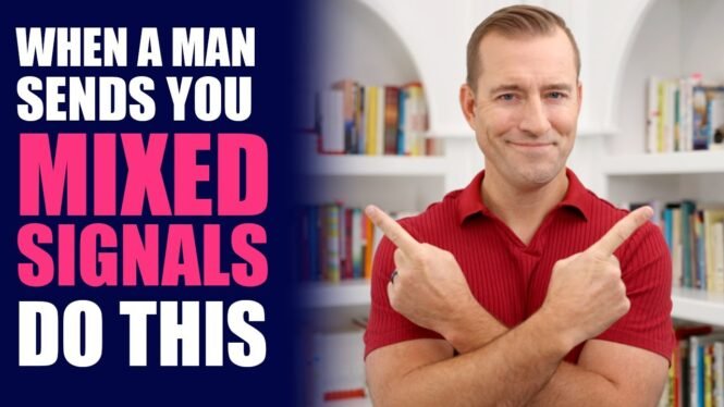 When a Man Sends You Mixed Signals, Do This | Dating Advice for Women by Mat Boggs