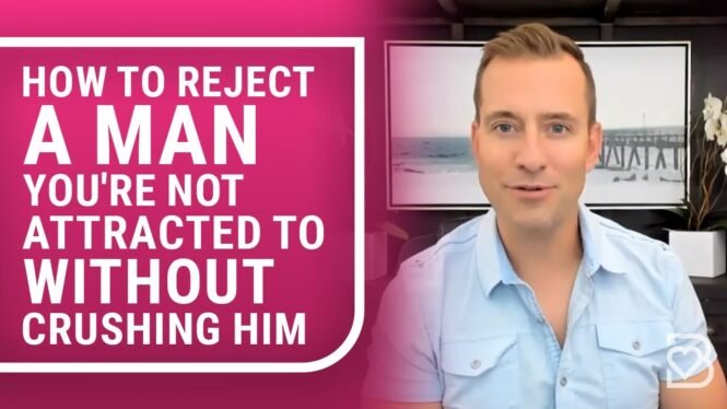 How to Reject a Man You're Not Attracted to without Crushing Him | Relationship Advice by Mat Boggs