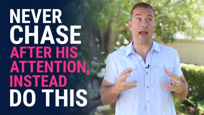 Never Chase After His Attention, Instead DO THIS! | Relationship Advice for Women by Mat Boggs