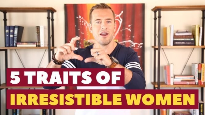 5 Traits of Irresistible Women | Dating Advice for Women by Mat Boggs