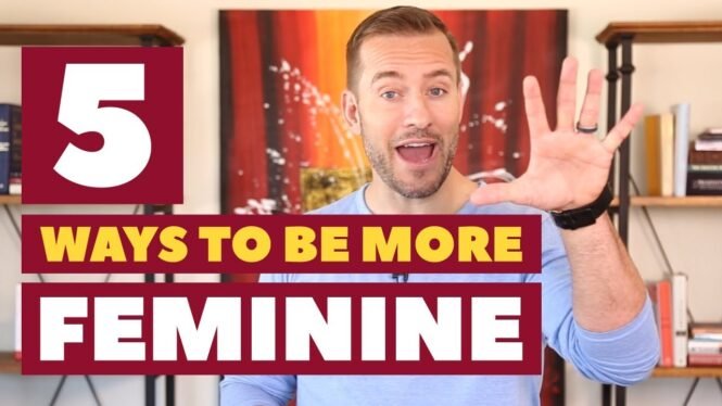 5 Ways to Be More Feminine | Relationship Advice for Women by Mat Boggs