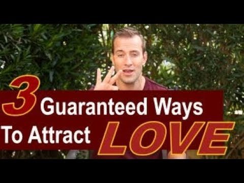 3 Guaranteed Ways to Attract Love | Relationship Advice for Women by Mat Boggs
