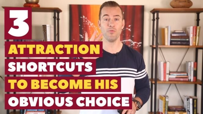 3 Attraction Shortcuts to Become His Obvious Choice | Dating Advice for Women by Mat Boggs