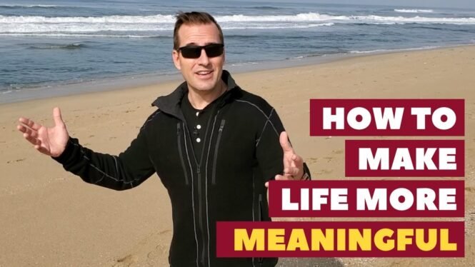 How to Make Life More Meaningful | Dating Advice for Women by Mat Boggs