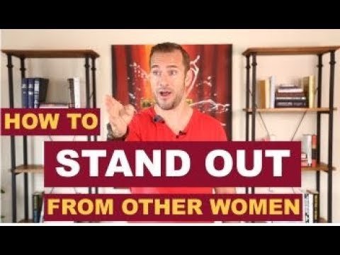 How to Stand Out From Other Women | Dating Advice for Women by Mat Boggs