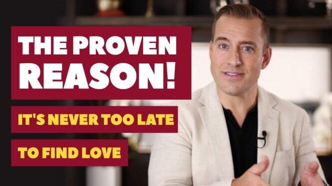 The Proven Reason! It's Never Too Late to Find Love | Relationship Advice for Women by Mat Boggs