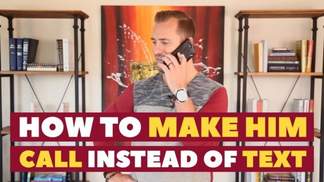 5 Ways to Make a Man Call Instead of Text | Dating Advice for Women by Mat Boggs